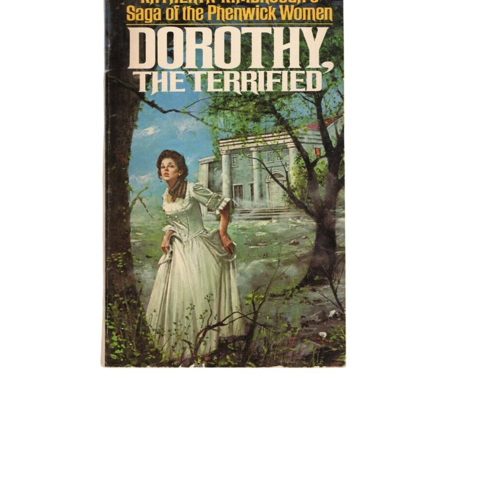 Dorothy, the Terrified (Saga of the Phenwick Women, No.19) by Katheryn Kimbrough